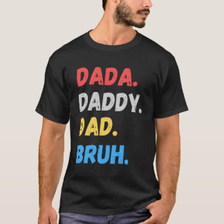 T-shirt Dada Daddy Papa Bruh Fête des pères