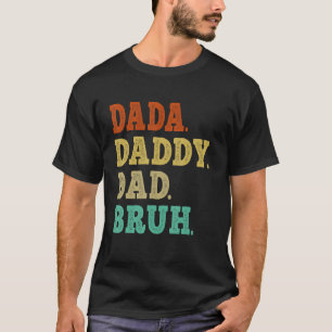 T-shirt Dada Daddy Papa Bruh Fête des pères Designs Maman 