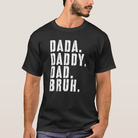 T-shirt Dada Daddy Papa Bruh Papa Fête des pères De Plaisa (Devant)