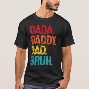T-shirt Dada Daddy Papa Bruh Retro Fête des pères Vintage