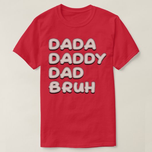 T-shirt Dada Daddy Papa Bruh Texte blanc (Design devant)