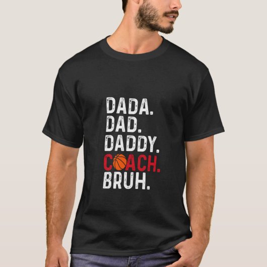 T-shirt Dada Daddy Papa Entraîneur Bruh Amateur de basket- (Devant)