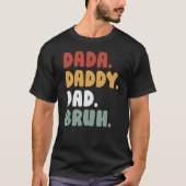 T-shirt Dada papa papa Bruh (Devant)
