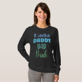 T-shirt Dada papa papa Bruh (Devant entier)