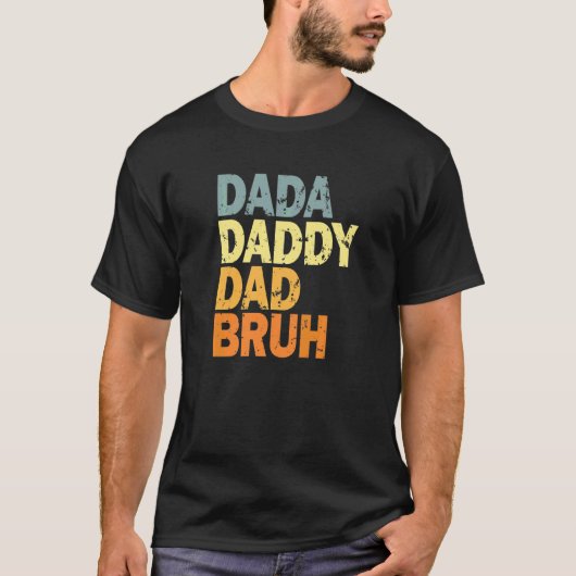 T-shirt Dada papa papa Bruh (Devant)