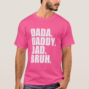 T-shirt Dada Papa Papa Bruh Fête des pères 2022