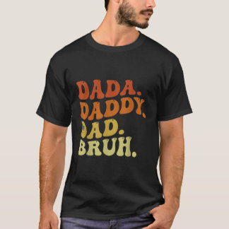 T-shirt Dada papa papa Bruh Fête des pères 2023