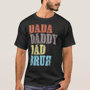 T-shirt Dada Papa Papa Bruh Fête des pères 6
