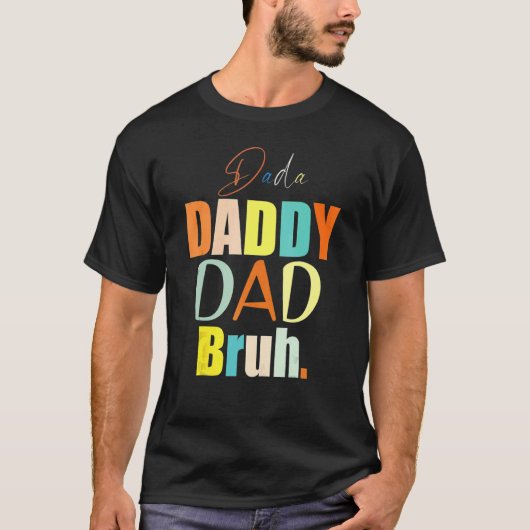 T-shirt Dada Papa Papa Bruh Fête des pères 6 (Devant)