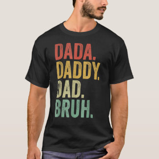 T-shirt Dada papa papa Bruh Fête des pères papa Vintage