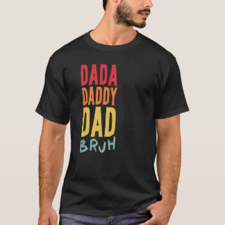 T-shirt Dada Papa Papa Papa Bruh Hommes Fête des pères Pap