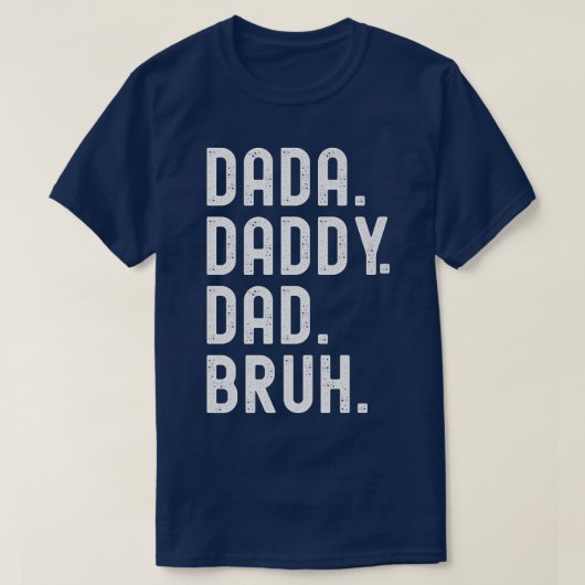 T-shirt Dada Papa Papa Papa Bruh Premium  (Design devant)