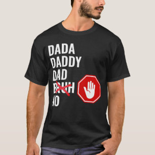 T-shirt Dada Papa Papa Papa NO Bruh