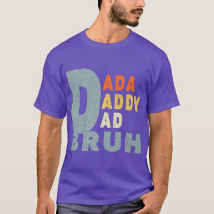 T-shirt Dada papa papa papa papa papa Bruh Drôle papa Retr