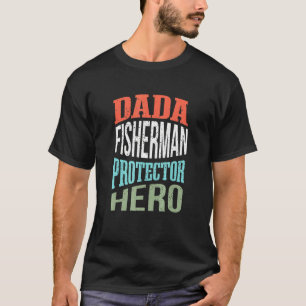 T-shirt Dada Pêcheur Protecteur Héros Père Profession Su