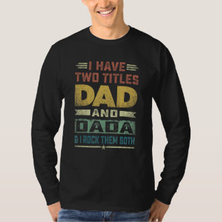 T-shirt Dada Pour Hommes J'Ai Deux Titres Papa Et Dada