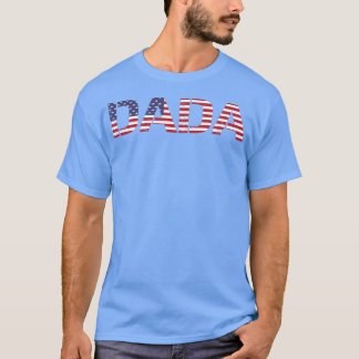 T-shirt Dada USA Flag American Patriotic 4th July men wome