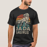 T-shirt Dadasaurus Dinosaur Dad Dada Saurus Father's Day<br><div class="desc">Get this funny saying outfit for your special proud Dad from daughter, son, on father's day or christmas, or any other Occasion. show how much your dad is loved and appreciated. A retro and vintage dinosaur lovers design style, to show your daddy that he's the coolest and world's best father...</div>
