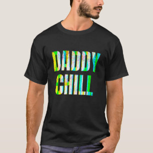 T-shirt Daddy Chill Funny Viral Tik Trending meme Distress