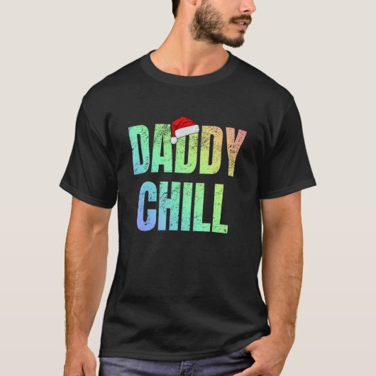 T-shirt Daddy Chill Funny Viral Tik Trending Meme Distress (Devant)