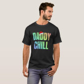 T-shirt Daddy Chill Funny Viral Tik Trending Meme Distress (Devant entier)
