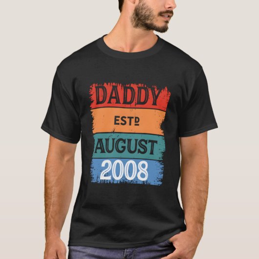 T-shirt Daddy Est August 2008 Proud Papa Grandpa Best Dad  (Devant)
