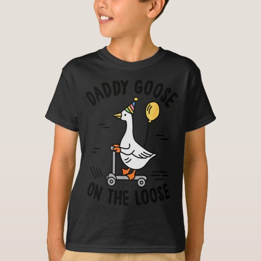 T-shirt Daddy Goose On The Loose Funny Birthday Matching F (Devant)