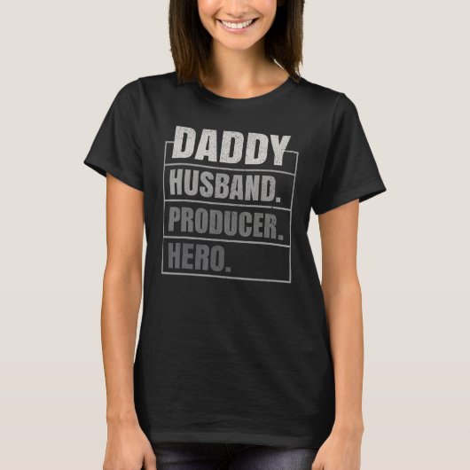T-shirt Daddy Husband Producer Hero Father s Day (Devant)