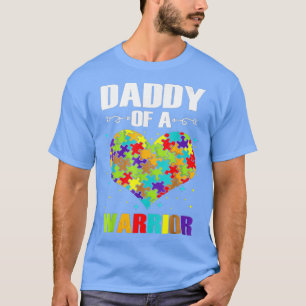 T-shirt Daddy Of A Warrior Family Dad World Autism Awarene