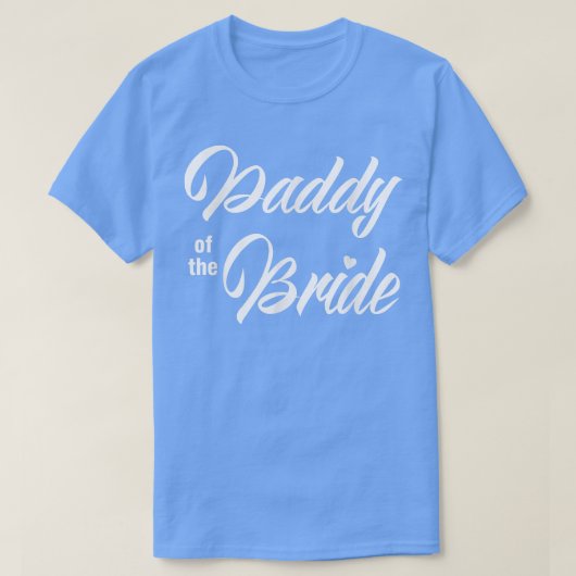 T-shirt Daddy Of Bride Wedding Party Funny Matching Bridal (Design devant)