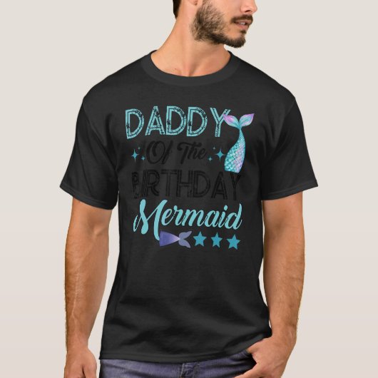 T-shirt Daddy Of The Birthday Mermaid Family Matching Part (Devant)