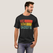 T-shirt Daddy Valentine Citation He Him Daddy 1 (Devant entier)