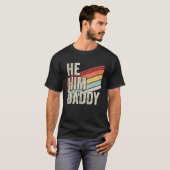 T-shirt Daddy  Valentine Quote  He Him Daddy (Devant entier)
