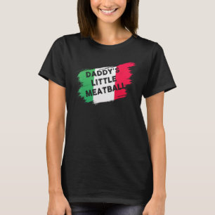 T-shirt Daddy's Little Meatball drôle italienne plaisanter