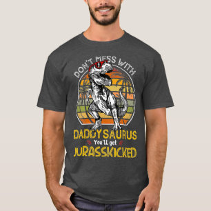T-shirt Daddysaurus Youll Obtenir Jurasskicked Papa Rex