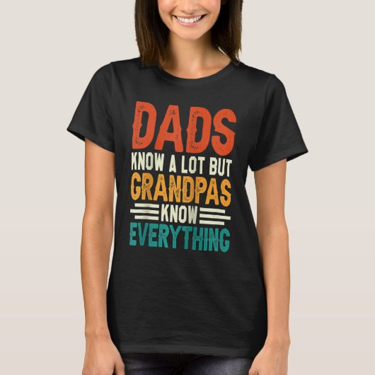 T-shirt Dads Know A Lot But Grandpas Know Everything Ragla (Devant)