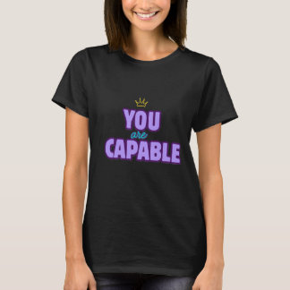 T-shirt d'affirmation « Vous êtes capable »