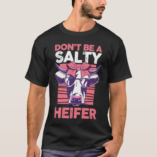 T-shirt Dairy Cow Farmer Cow Farming Don't Be A Salty Heif (Devant)