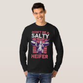 T-shirt Dairy Cow Farmer Cow Farming Don't Be A Salty Heif (Devant entier)