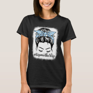 T-shirt Daisy Stepmère Vie Messy Bun Bleaches Mères D