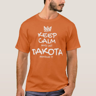 T-shirt Dakota Keep Calm Nom personnalisé Sarcastic Frien