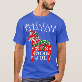 T-shirt Dala Horse Dala la la la Funny Christmas God Jul S