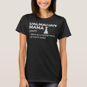 T-shirt Dalmatie Mama Définition Drôle propriétaire dalmat