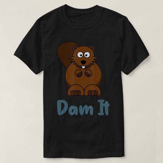 T-shirt Dam It Funky Beaver Animal Pun (Design devant)