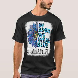 T-shirt Dame de cantine En avril nous portons du bleu Sens