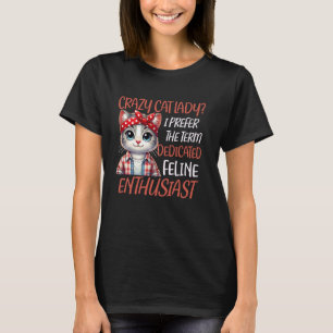 T-shirt Dame de chat folle drôle passionnée féline dédiée
