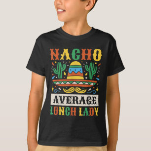 T-shirt Dame déjeuner moyenne nacho Cinco De Mayo mexicain