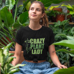 T-shirt Dame Plante folle<br><div class="desc">Dame Plante folle. Amant plante amusant cadeau en vert cool avec de jolies vignes à côté de la mignonne citation sur les plantes et obsession de la verdure. Grand cadeau d'architecte paysagiste pour un jardinier avec un pouce vert.</div>