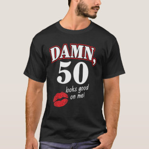 T-shirt Damm 50 semble bon sur moi Cool 50e anniversaire F