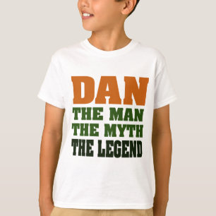 T-shirt Dan - l'homme, le mythe, la légende !